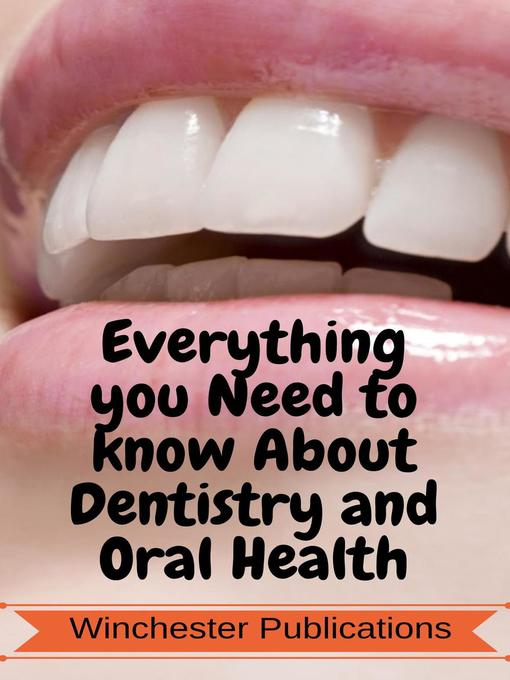 Title details for Everything you Need to Know about Dentistry and Oral Health by Ram Das - Available